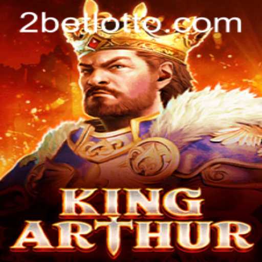 KingArthur: A Legendary Gaming Experience Intertwined with 2bet Strategies